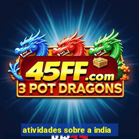 atividades sobre a india
